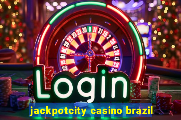 jackpotcity casino brazil